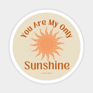 You Are My Only Sunshine with A Sun Drawing Magnet